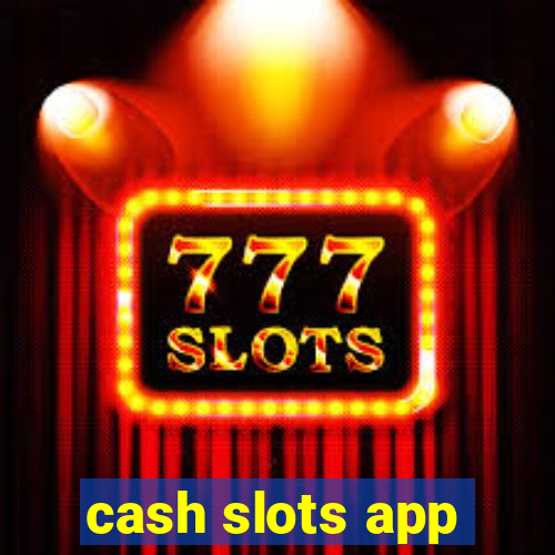 cash slots app