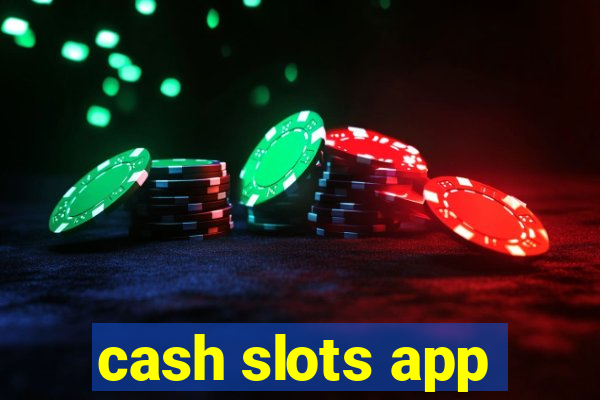 cash slots app