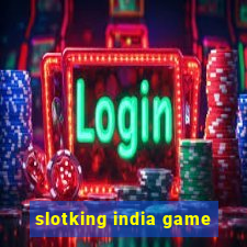 slotking india game