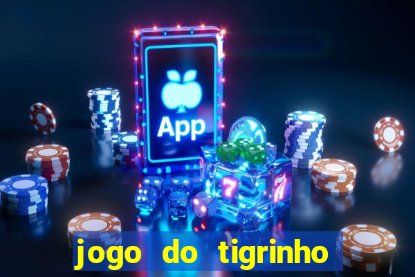 jogo do tigrinho plataforma chinesa