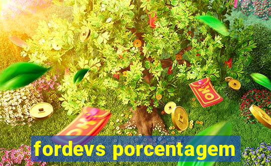 fordevs porcentagem