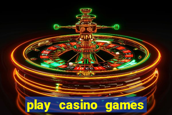 play casino games for real cash