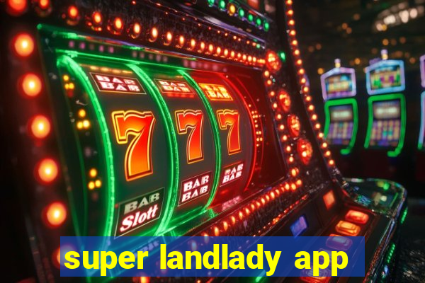 super landlady app