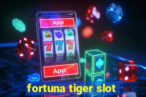 fortuna tiger slot