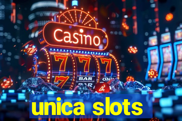 unica slots