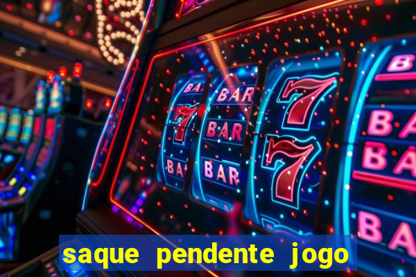 saque pendente jogo do tigre