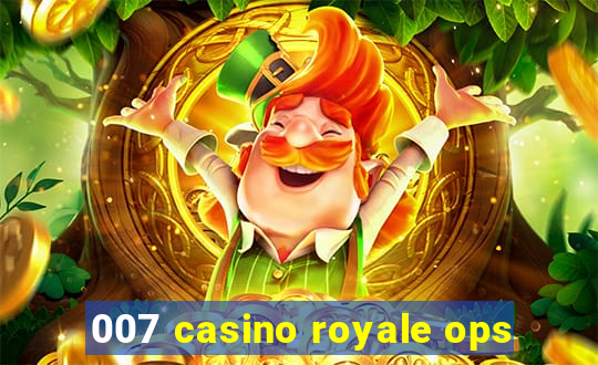 007 casino royale ops