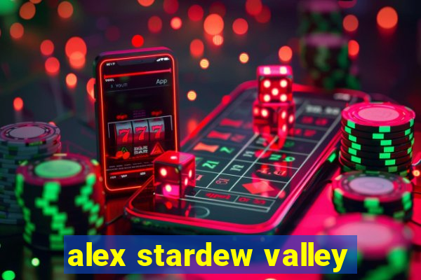 alex stardew valley