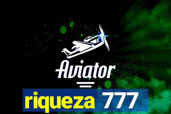 riqueza 777