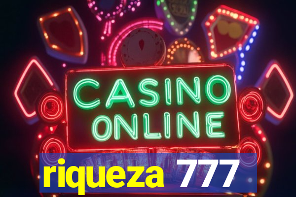 riqueza 777