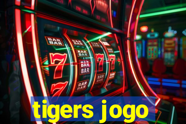 tigers jogo