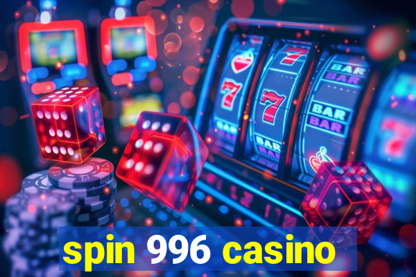 spin 996 casino