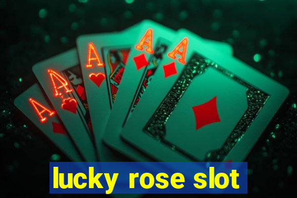 lucky rose slot