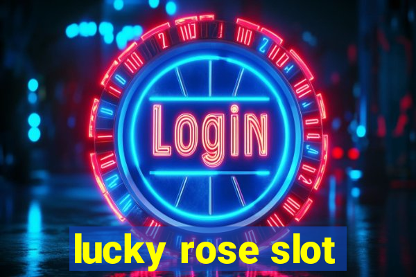 lucky rose slot