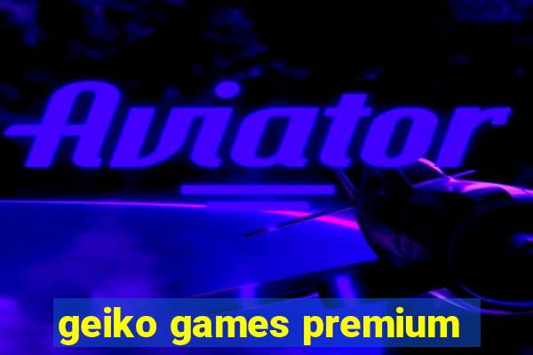 geiko games premium