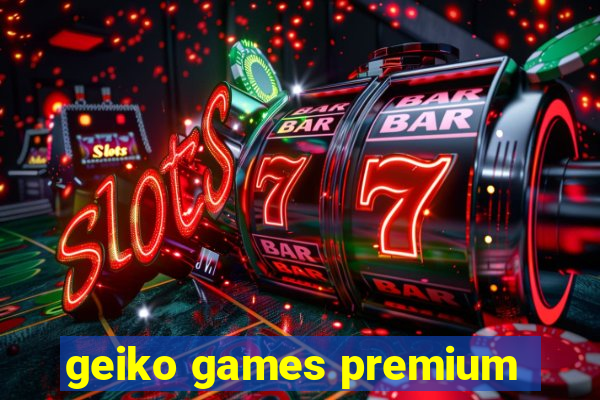 geiko games premium