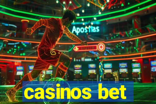 casinos bet