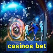 casinos bet