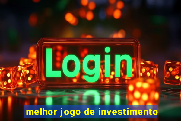 melhor jogo de investimento