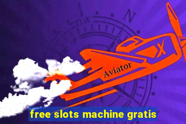 free slots machine gratis