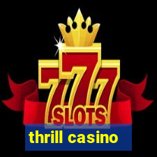 thrill casino