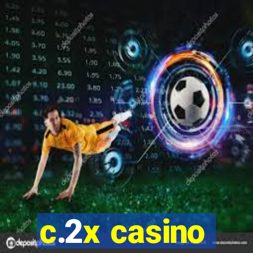 c.2x casino