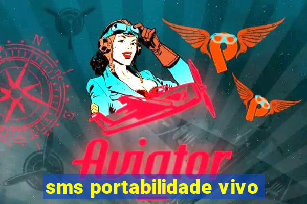 sms portabilidade vivo