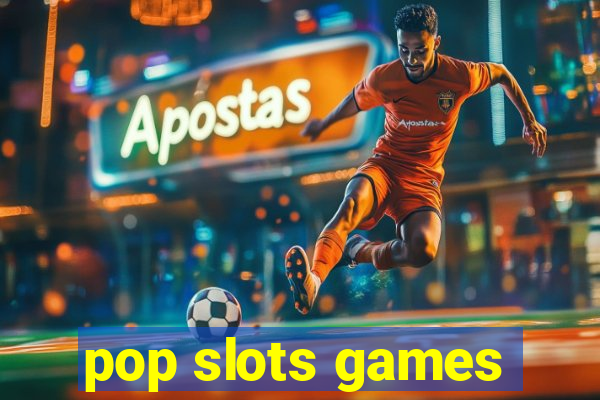 pop slots games