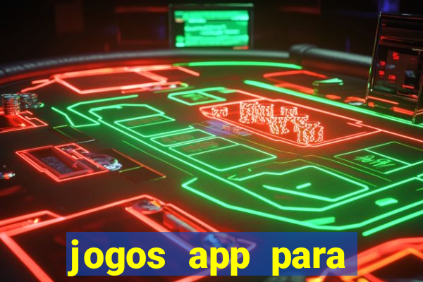 jogos app para ganhar dinheiro