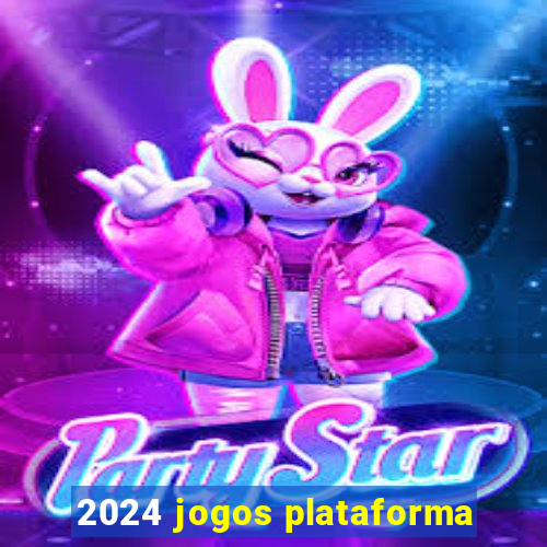 2024 jogos plataforma