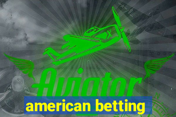 american betting