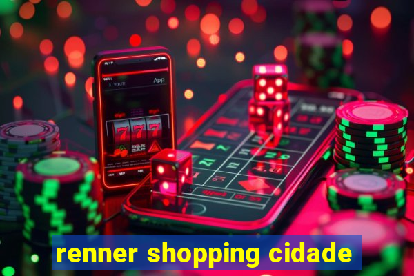 renner shopping cidade