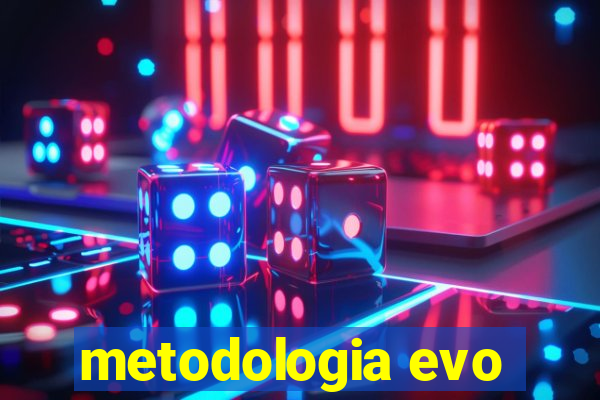 metodologia evo