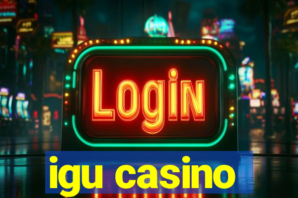 igu casino