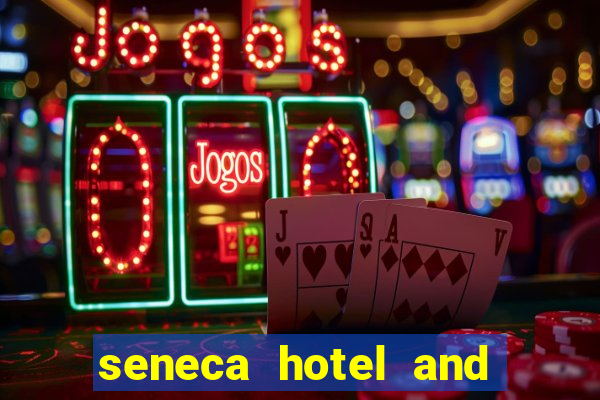 seneca hotel and casino niagara falls