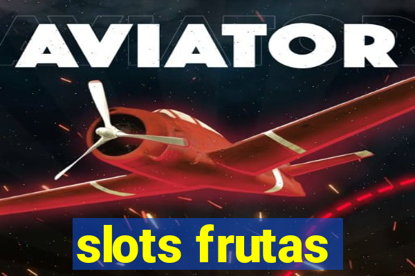 slots frutas