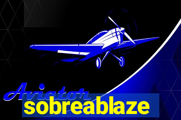 sobreablaze