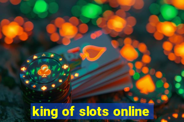 king of slots online