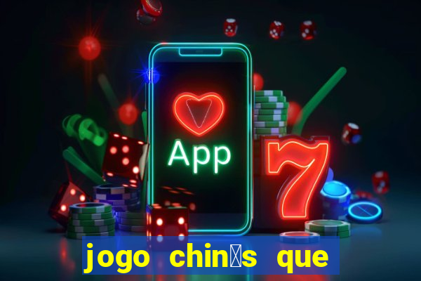 jogo chin锚s que ganha dinheiro