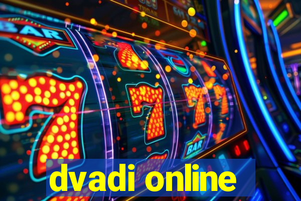 dvadi online