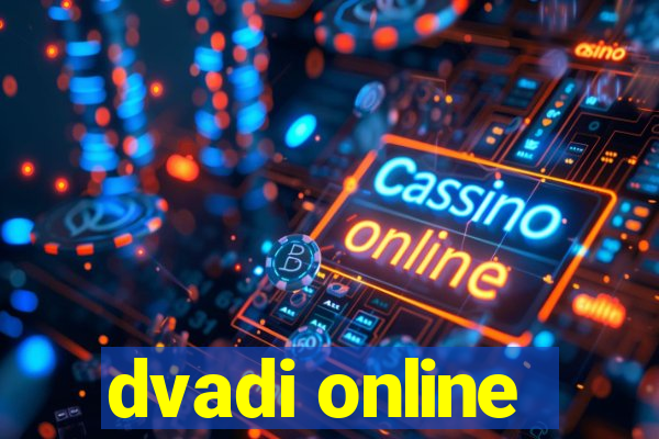 dvadi online