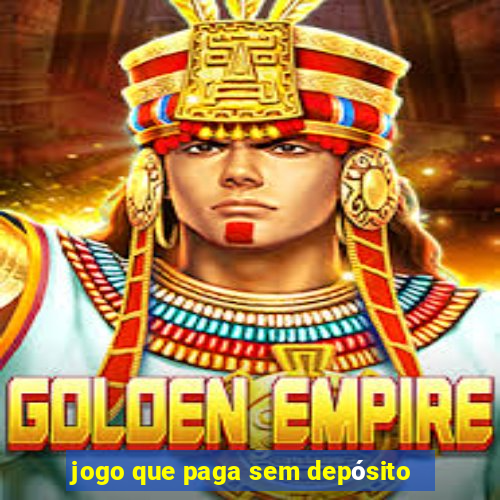 jogo que paga sem depósito