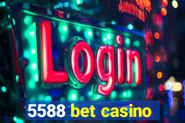 5588 bet casino