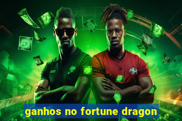 ganhos no fortune dragon