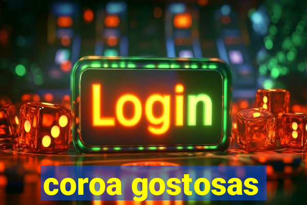 coroa gostosas