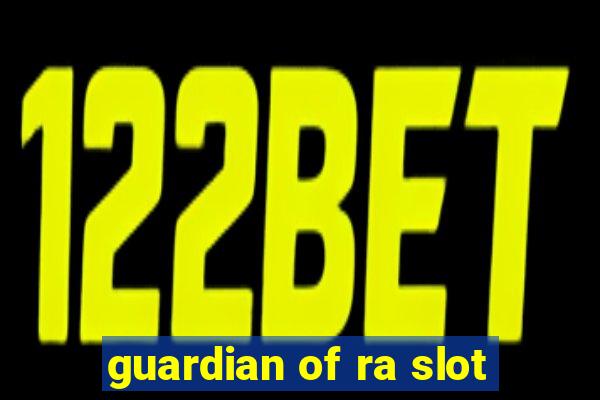 guardian of ra slot