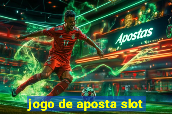 jogo de aposta slot