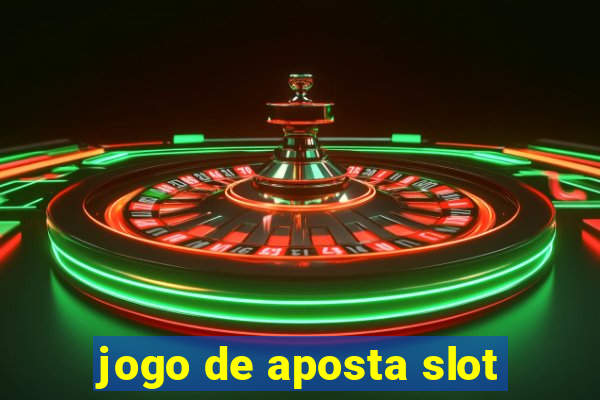 jogo de aposta slot