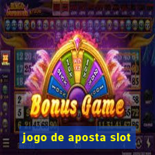 jogo de aposta slot