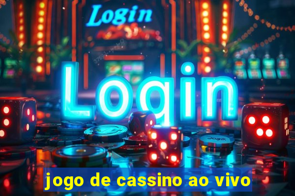 jogo de cassino ao vivo